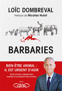 Barbaries : bien-être animal : il est urgent d'agir
