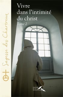 Vivre dans l'intimité du Christ Tome 2