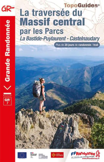 La traversée du Massif central par les parcs : La Bastide-Puylaurent - Castelnaudary - GR 7