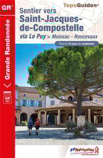 Sentier vers Saint-Jacques-de-Compostelle : via Le Puy > Moissac-Roncevaux - GR 65
