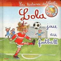 Les histoires de lola - lola joue au football