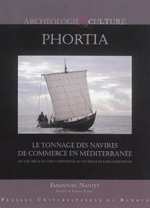 Phortia - le tonnage des navires de commerce en Méditerranée du VIIIe siècle av. l'ère chrétienne au VIIe siècle de l'ère chrétienne