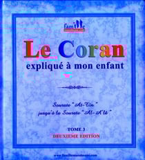 Le Coran expliqué à mon enfant t.3