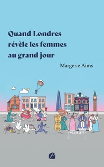 Quand Londres révèle les femmes au grand jour