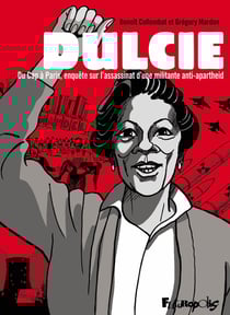 Dulcie : Du Cap à Paris, enquête sur l'assassinat d'une militante anti-apartheid