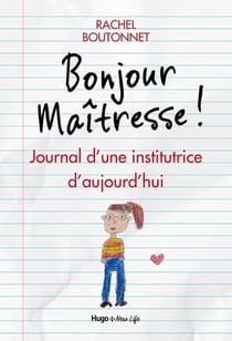 Bonjour maîtresse - journal d'une institutrice d'aujourd'hui