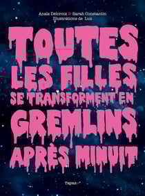 Toutes les filles se transforment en gremlins après minuit