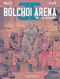 Bolchoi Arena Tome 1 : caelum incognito