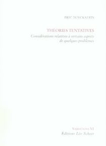 Théories tentatives - considérations relatives à certains aspects de quelques problèmes