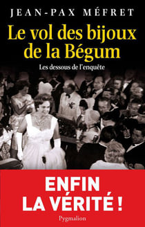 Le vol des bijoux de la bégum - les dessous de l'enquête