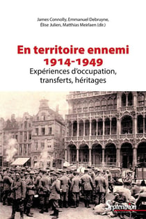 Vivre avec l'ennemi - 1914-1949 - les comportements sous occupations : expériences, transferts, héritages