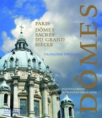 Paris - dômes sacrés du grand siècle