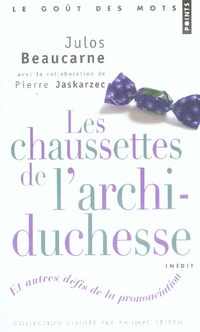 Les chaussettes de l'archi-duchesse et autres défis de la prononciation