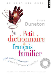 Petit dictionnaire du français familier - 2000 mots et expressions : d'avoir la pétoche à zigouiller