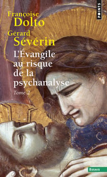 L'Evangile au risque de la psychanalyse Tome 2