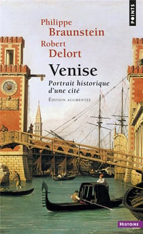 Venise - portrait historique d'une cité