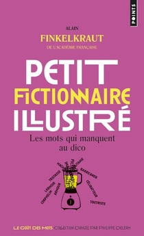 Petit fictionnaire illustré - les mots qui manquent au dico