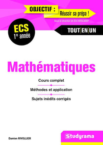 Mathématiques - ECS 1re année - cours complet, méthodes et application, sujets inédits corrigés