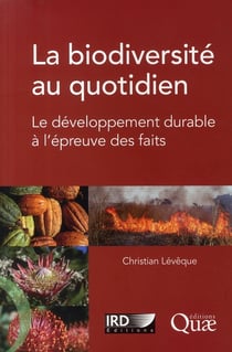 La biodiversité au quotidien - le développement durable à l'épreuve des faits