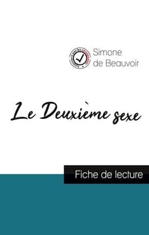 Le deuxième sexe de Simone de Beauvoir (fiche de lecture et analyse complète de l'oeuvre)
