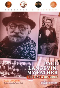 Paul langevin, my father - the man & his work