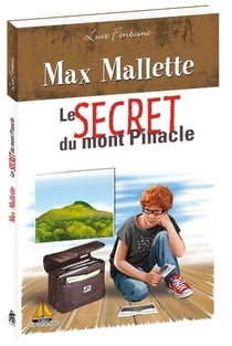Max Mallette - le secret du mont Pinacle