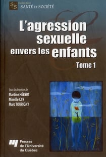 L'agression sexuelle envers les enfants Tome 1