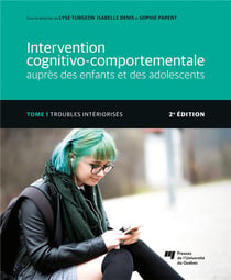 Intervention cognitivo-comportementale auprès des enfants et des adolescents Tome 1 : troubles intériorisés (2e édition)