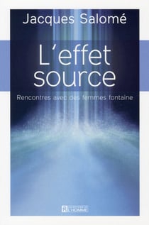 L'effet source - rencontres avec des femmes fontaine
