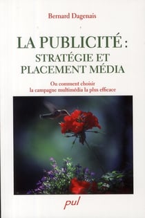 La publicité : stratégie et placement média - ou comment choisir la campagne multimédia la plus efficace