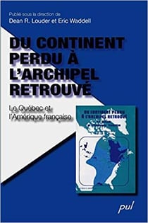 Du continent perdu à l'archipel retrouvé - québec et amérique fran