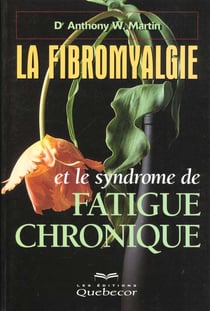 Le syndrome de la fatique chronique, la solution en 6 semaines