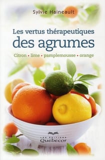 Vertus thérapeutiques des agrumes - citron / lime / pamplemousse / orange