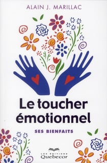 Le toucher émotionnel - ses bienfaits (2e édition)