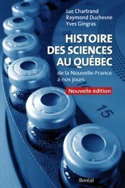 Histoire des sciences au Québec - de la Nouvelle-France à nos jours