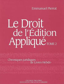 Le droit de l'édition appliqué Tome 2