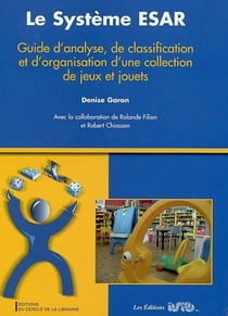 Le système esar - guide d'analyse, de classification et d'organisation d'une collection de jeux et jouets