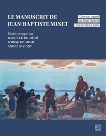 Le manuscrit de Jean-Baptiste Minet : Nouveau regard sur René-Robert Cavelier de La Salle