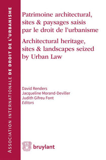 Patrimoine architectural, sites et paysages saisis par le droit de l'urbanisme