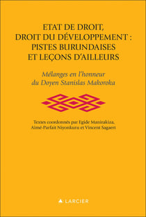 Etat de droit , droit du développement , pistes burundaises et leçons d'ailleurs