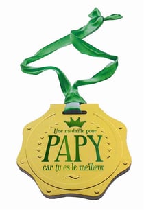 Une médaille pour papy car tu es le meilleur