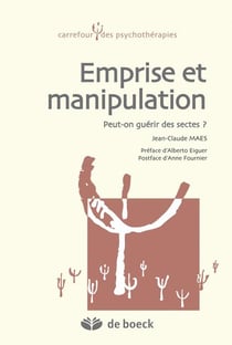 Emprise et manipulation - peut-on guérir des sectes ?