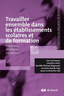 Travailler ensemble dans les établissements scolaires et de formation - processus, stratégies et paradoxes