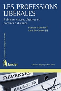 Les professions liberales - publicite, clauses abusives et contrats a distance