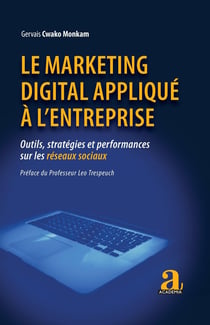 Le marketing digital appliqué à l'entreprise : outils, stratégies et performances sur les reseaux sociaux