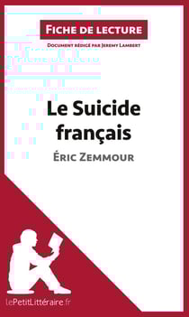Fiche de lecture : le suicide français d'Éric Zemmour : résumé complet et analyse détaillée de l'oeuvre