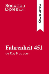 Fahrenheit 451 de Ray Bradbury (Guia de lectura) : Resumen y analisis completo