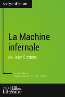 La machine infernale de jean cocteau (analyse approfondie) - approfondissez votre lecture des romans