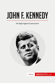 John F. Kennedy : his fight against communism