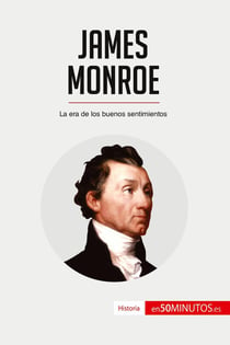 James Monroe : La era de los buenos sentimientos